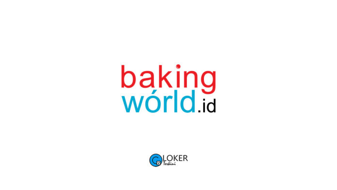 Lowongan Kerja Bakingworld.id