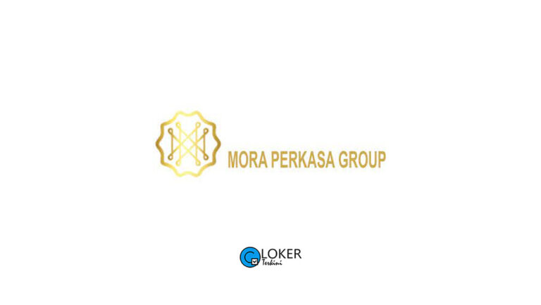 Lowongan Kerja PT Mora Perkasa Group