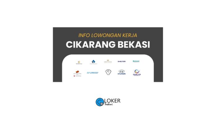 Loker Cikarang, Bekasi & Sekitarnya Terbaru Oktober 2023