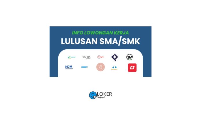 Loker Lulusan SMA/SMK Terbaru