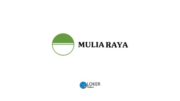 Lowongan Kerja PT Mulia Raya Agrijaya