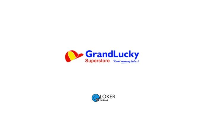 Lowongan Kerja Grand Lucky Superstore