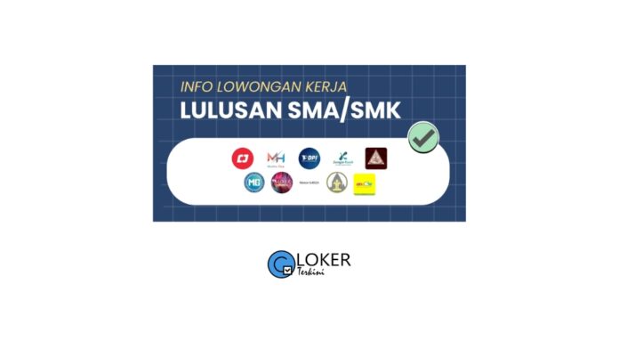 Loker - Lulusan SMA/SMK Terbaru