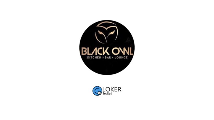 Lowongan Kerja Black Owl Kitchen Bar & Lounge