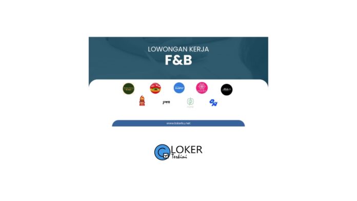 Loker F&B Terbaru Januari 2024