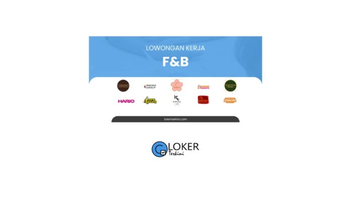 Loker - F&B Jabodetabek Terbaru Februari 2024