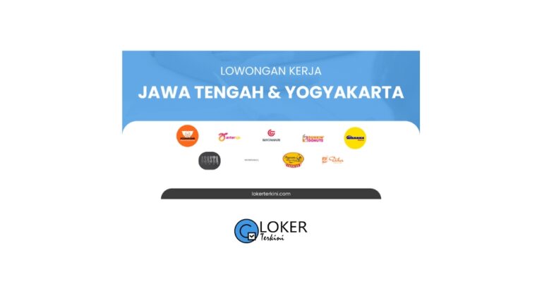 Loker - Jawa Tengah & Yogyakarta Terbaru Februari 2024