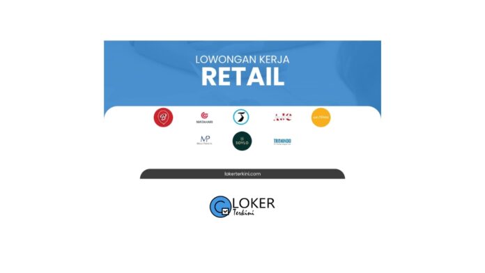 Loker - Retail Terbaru Februari 2024