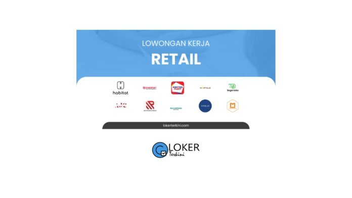 Loker - Retail Terbaru Februari 2024
