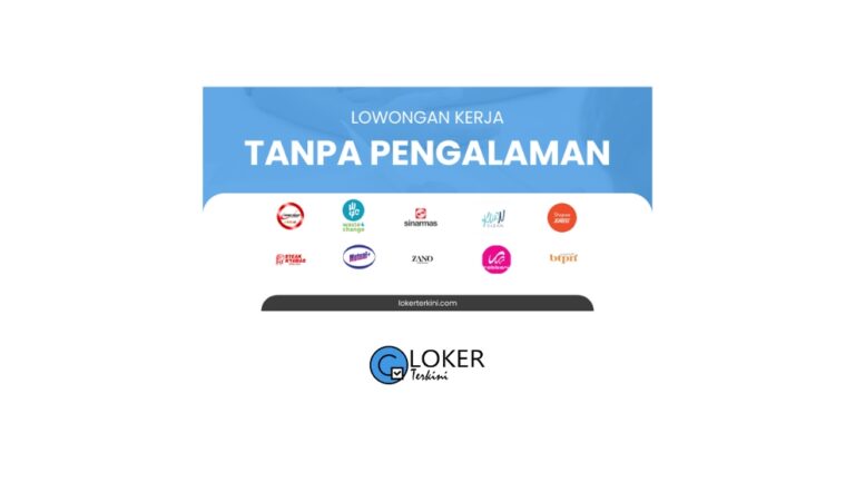 Loker - Tanpa Pengalaman Terbaru Februari 2024