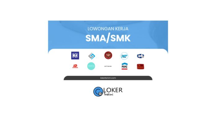 Loker - Lulusan SMA/SMK Terbaru Bulan April 2024