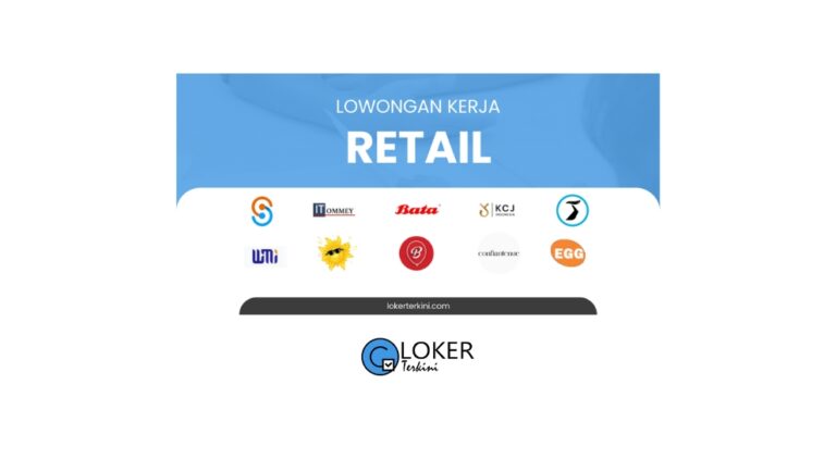 Loker - Retail (Kasir, Pramuniaga, Store Manager, dll) Terbaru Bulan April 2024
