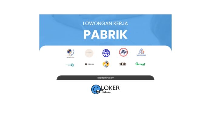 Loker - Pabrik Terbaru Bulan April 2024