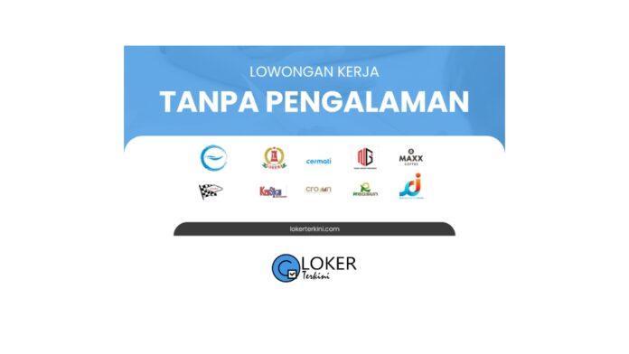 Loker - Tanpa Pengalaman Bulan Mei 2024