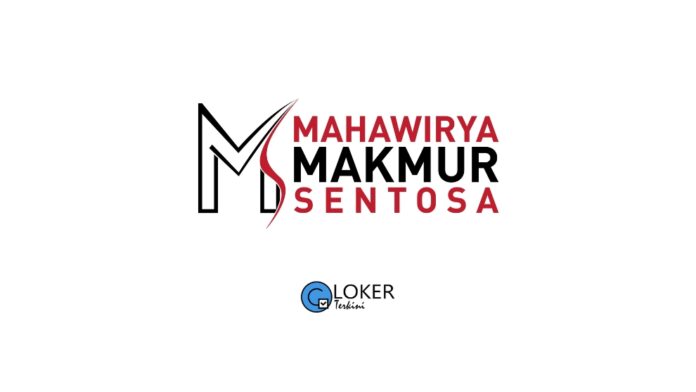 Lowongan Kerja PT Mahawirya Makmur Sentosa