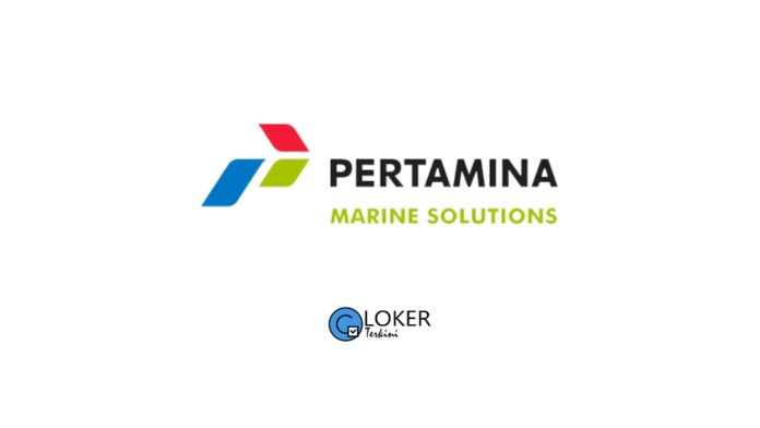 Lowongan Kerja PT Pertamina Marine Solutions