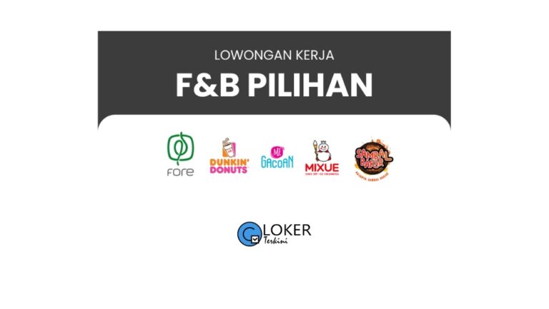 Loker - F&B Terbaru Bulan Agustus 2024