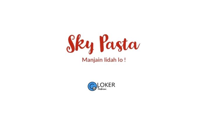 Lowongan Terbaru 2024 Sky Pasta