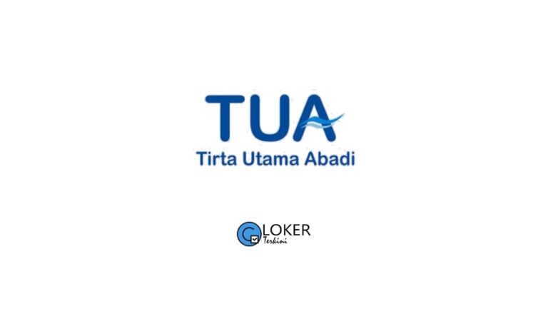 Lowongan Terbaru 2025 PT Tirta Utama Abadi