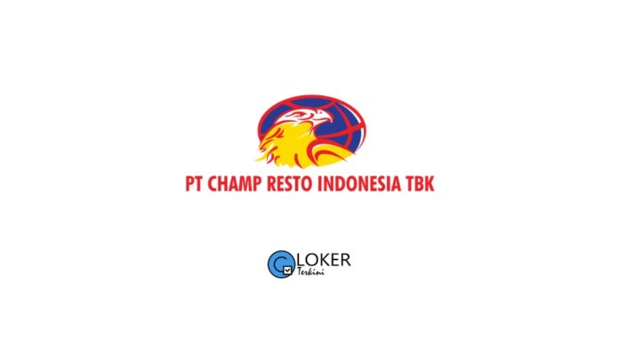 Lowongan Kerja PT Champ Resto Indonesia Tbk