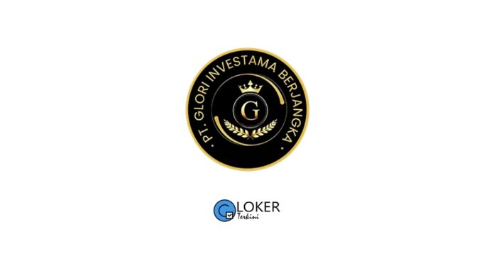 Lowongan Kerja PT Glori Investama