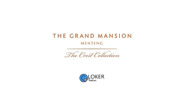 Lowongan Terbaru 2025 The Grand Mansion Menteng