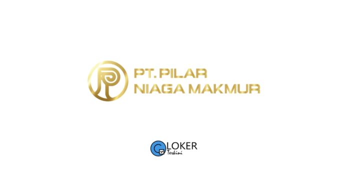 Lowongan Terbaru 2025 PT Pilar Niaga Makmur