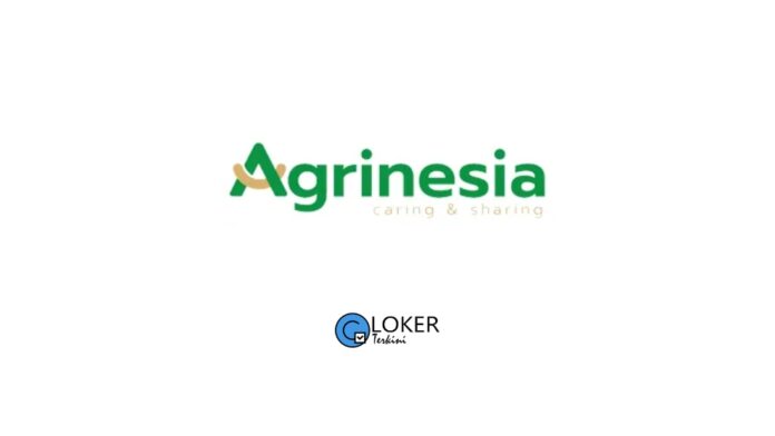 Lowongan Terbaru 2026 PT Agrinesia Raya